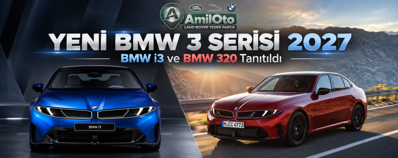 Yeni BMW 3 Serisi 2027 Tanıtıldı: BMW i3 ve Yeni 320 Hakkında Her Şey